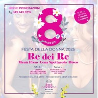 FESTA DELLA DONNA - RE DEI RE RICEVIMENTI 8 MARZO 2025 - EVENTI SALENTO