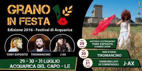 GRANO IN FESTA - Acquarica del Capo accoglie J-Ax, Tiromancino e Tony Esposito - Eventi Salento